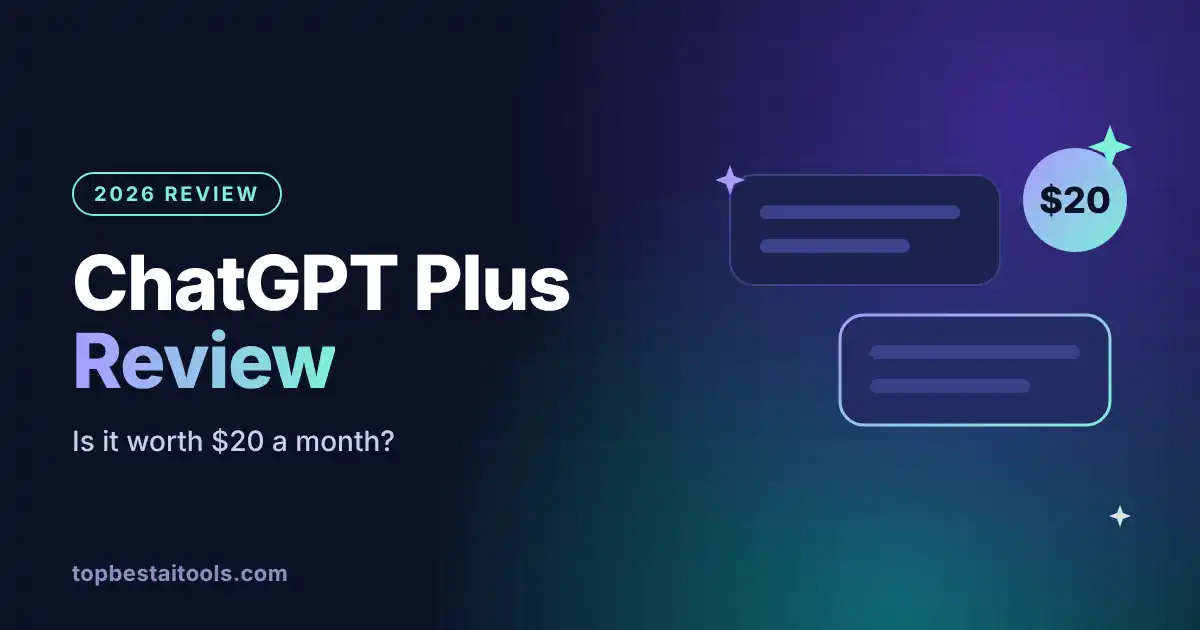 ChatGPT Plus Review 2026: Is It Worth $20 a Month?
