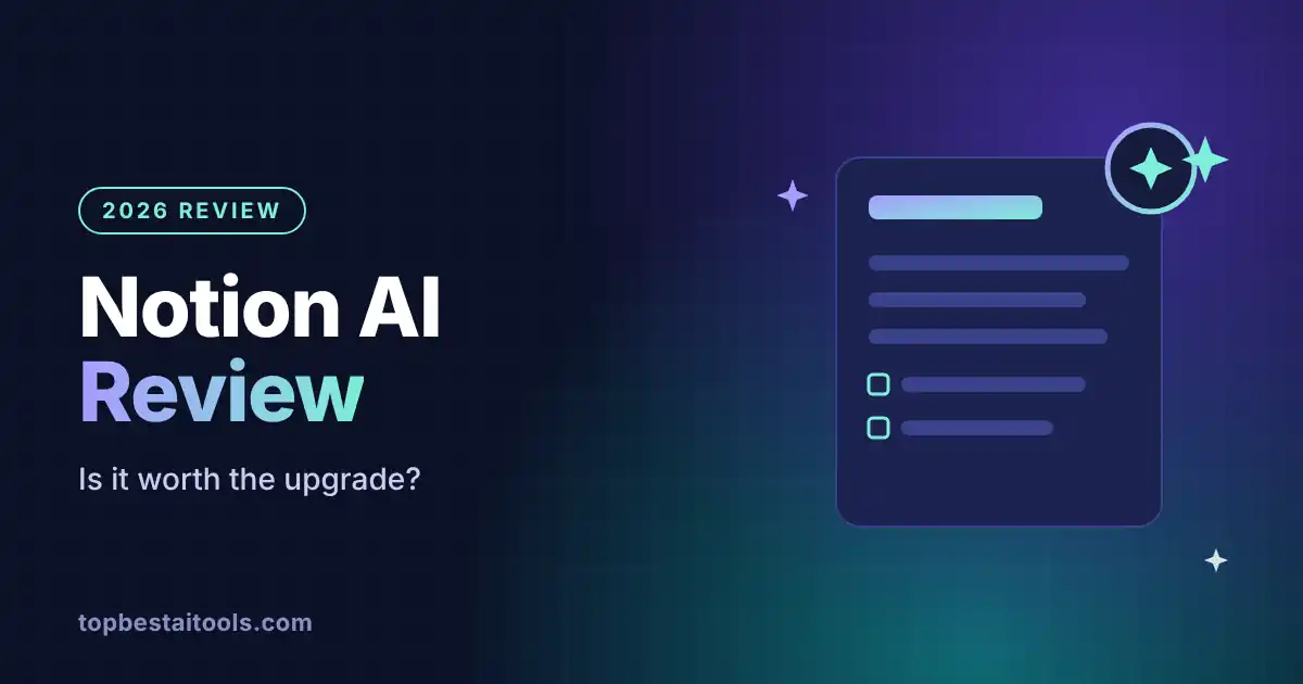 Notion AI Review 2026: Is It Worth the Upgrade?